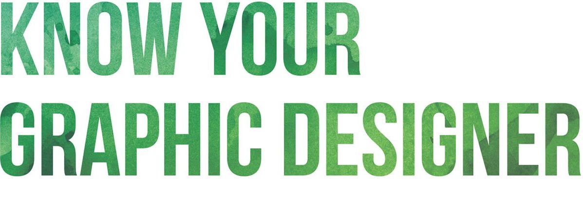 Know your graphic designer?